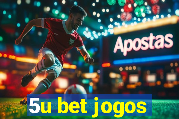 5u bet jogos